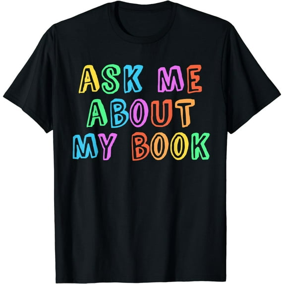 Published Author Event Writing Crew ASK ME About MY BOOK T-Shirt