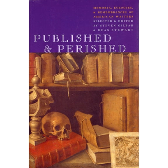 Pre-Owned Published Perished: Memoria, Eulogies Remembrances of American Writers Hardcover Gilbar, Steven