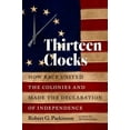 thumbnail image 1 of Published by the Omohundro Institute of  Thirteen Clocks: How Race United the Colonies and Made the Declaration of Independence, (Paperback), 1 of 1
