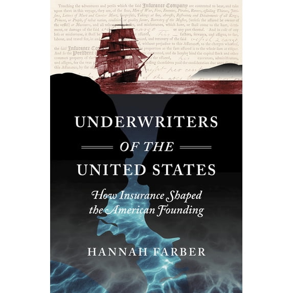 Published by the Omohundro Institute of Underwriters of the United States: How Insurance Shaped the American Founding, (Hardcover)