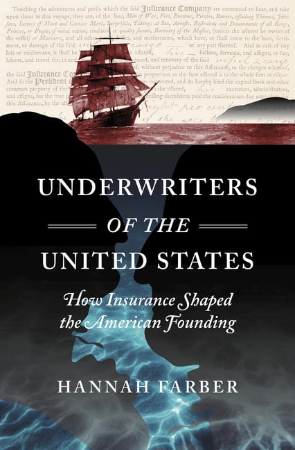 Published by the Omohundro Institute of Underwriters of the United States: How Insurance Shaped the American Founding, (Paperback)