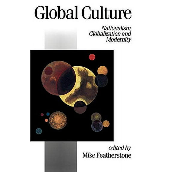 Pre-Owned Global Culture: Nationalism, Globalization and Modernity (Paperback) 0803983220 9780803983229