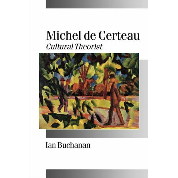 Published in Association with Theory, Cu Michel de Certeau: Cultural Theorist, (Paperback)