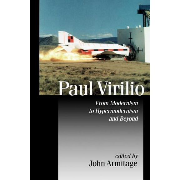 Published in Association with Theory, Cu Paul Virilio: From Modernism to Hypermodernism and Beyond, (Paperback)