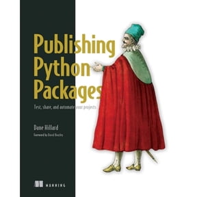 Pre-Owned Publishing Python Packages: Test, Share, and Automate Your Projects (Paperback) by Dane Hillard
