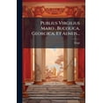 thumbnail image 1 of Publius Virgilius Maro . Bucolica, Georgica, Et Aeneis... (Paperback), 1 of 1