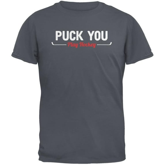 Puck You Play Hockey Charcoal Grey Adult T-Shirt - Medium