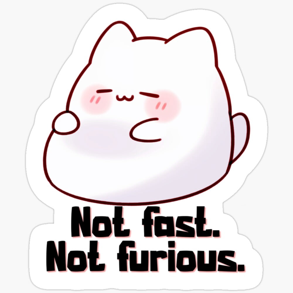 Puddleplush - Not Fast Not Furious Sticker Phone Decal Water Bottle ...