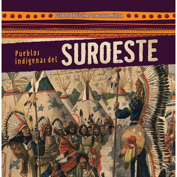 Pueblos Indigenas del Suroeste (Native Peoples of the Southwest)