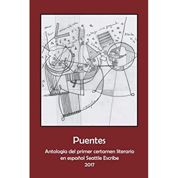 Pre-Owned Puentes: Antología de Ganadores del Primer Certamen Literario en español Seattle Escribe 2017 (Spanish Edition) 9780997464290
