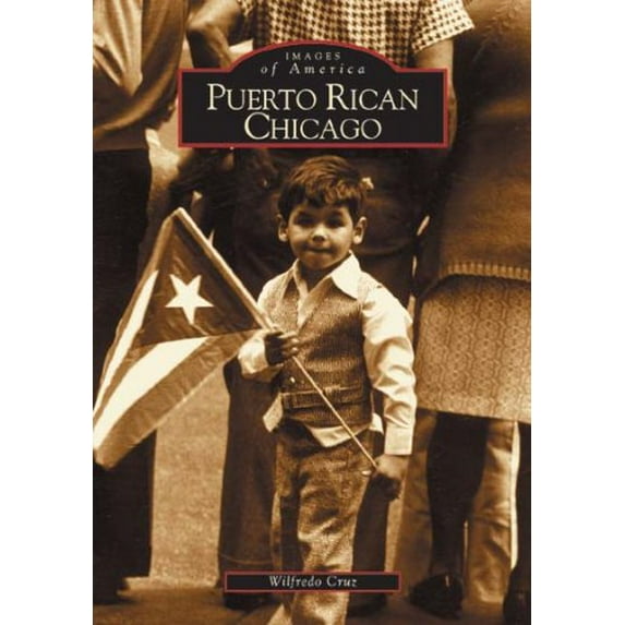 Pre-Owned Puerto Rican Chicago (Paperback 9780738533681) by Wilfredo Cruz