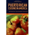 thumbnail image 1 of Pre-Owned Puerto Rican Cuisine in America: Nuyorican and Bodega Recipes (Paperback) 1568582447 9781568582443, 1 of 1