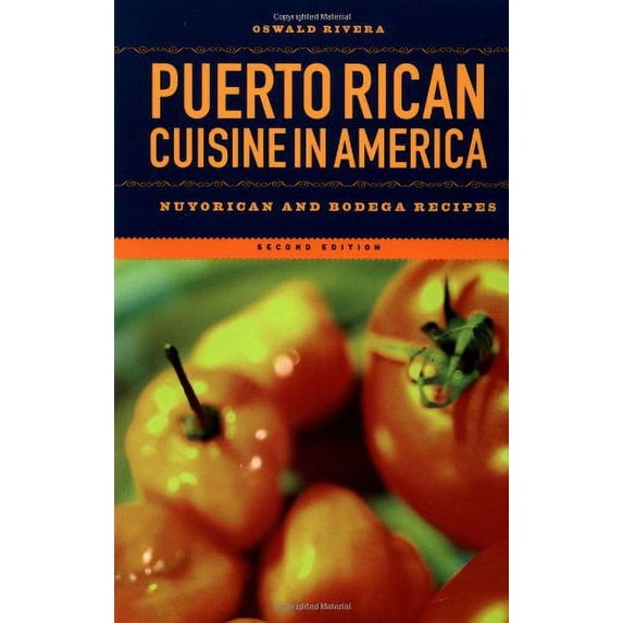 Pre-Owned Puerto Rican Cuisine in America: Nuyorican and Bodega Recipes (Paperback) 1568582447 9781568582443