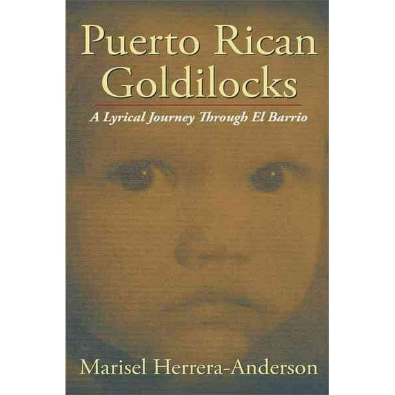 Puerto Rican Goldilocks : A Lyrical Journey Through El Barrio