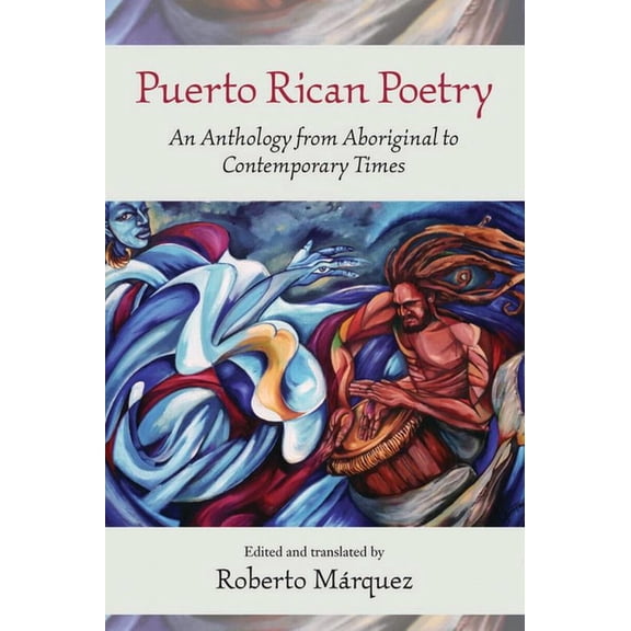 Puerto Rican Poetry : An Anthology from Aboriginal to Contemporary Times (Paperback)