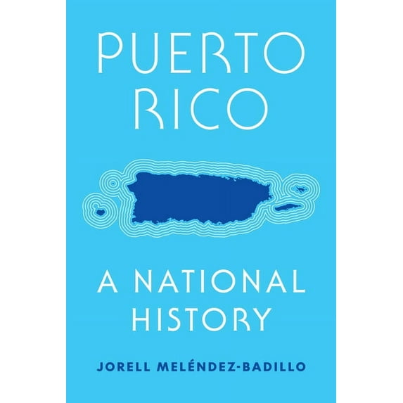 Puerto Rico: A National History, (Hardcover)