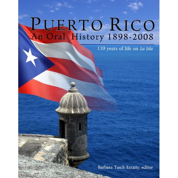 Pre-Owned Puerto Rico : An Oral History 1898-2008: 110 Years of Life on La Isla