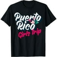 thumbnail image 1 of Puerto Rico Girls Trip 2024 Weekend Getaway Vacation T-Shirt, 1 of 3