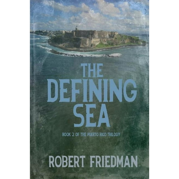 Puerto Rico Trilogy: The Defining Sea (Paperback)