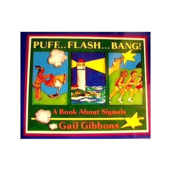 Pre-Owned Puff...flash...bang!: A Book About Signals (Paperback) 1563347032 9781563347030