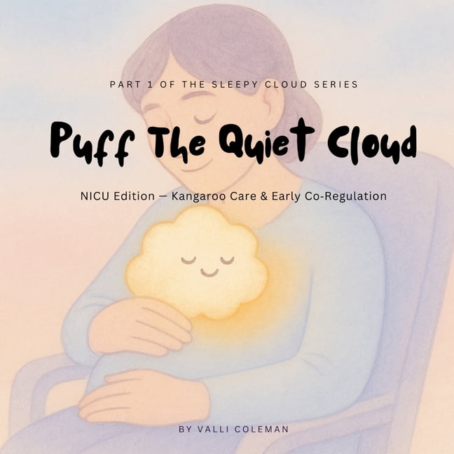 Puff the Sleepy Cloud Puff the Quiet Cloud: NICU Edition: Kangaroo Care & Early Co-Regulation, Book 1, (Paperback)