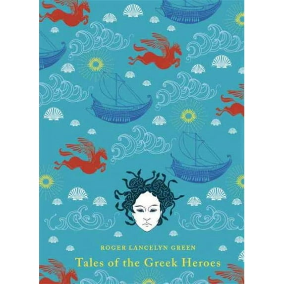 Puffin Classics Tales of the Greek Heroes (Hardcover) by Roger Lancelyn Green
