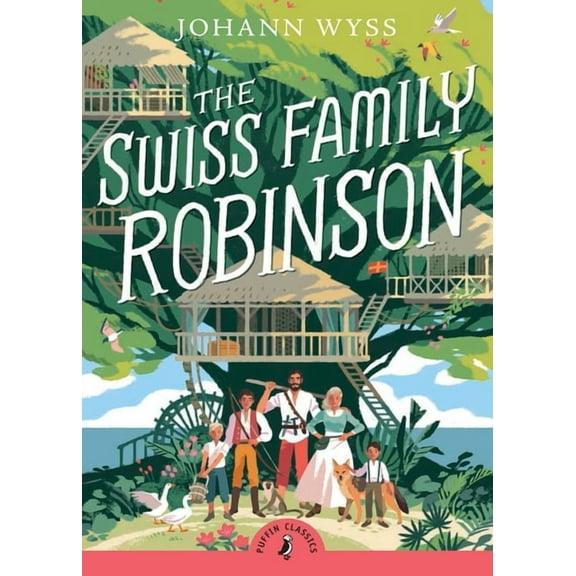 Puffin Classics The Swiss Family Robinson (Abridged Edition): Abridged Edition, (Paperback)