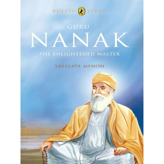Puffin Lives Guru Nanak: Puffin Lives, (Paperback)