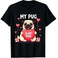 thumbnail image 1 of Pug Dog Is My Valentine Love Hearts Valentines Day Graphic Crew Neck Short Sleeve T-Shirts (Men's, Women's), 1 of 4