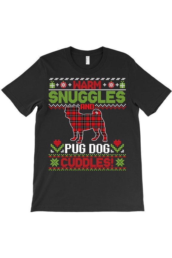 Pug Dog Warm Snuggles And Cuddles Funny Merry Christmas Mom Dad Holiday Graphic T-Shirt - Soft Touch G10349, Up to 5XL
