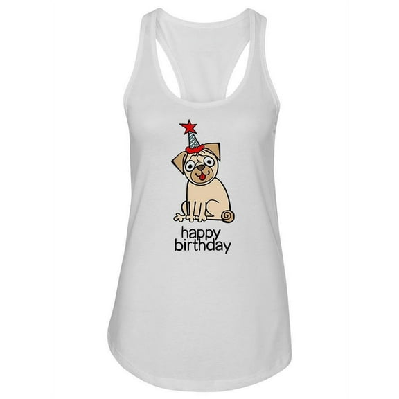 Pug For A Happy Birthday Tank Women -Image by Shutterstock, Female x-Large