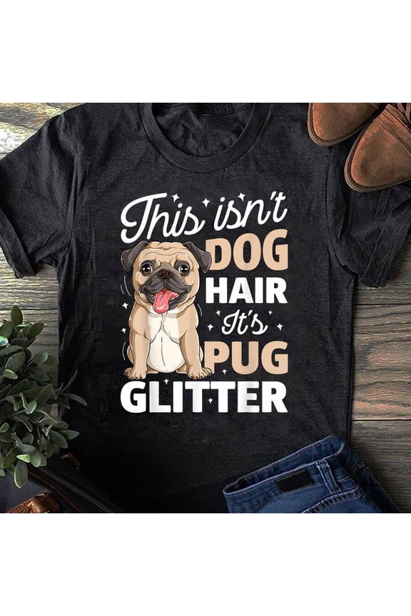 Pug Glitter Graphic Tee Shirt Special Animal Lover Holiday Gift Idea,for unisex up to 5XL