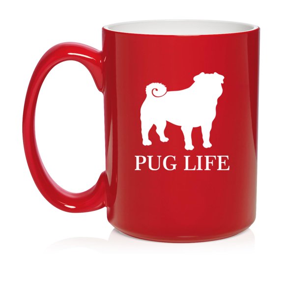 Pug Life Ceramic Coffee Mug Tea Cup Gift for Her, Him, Friend, Coworker, Wife, Husband (15oz Red)