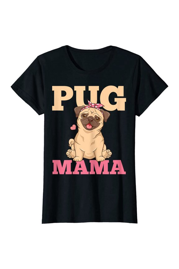 Pug Mama Mom Pug Lover T-Shirt Women Tops