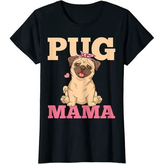 Pug Mama Mom Pug Lover T-Shirt Women Tops