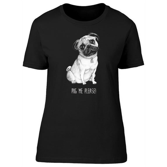 Pug Me Please! Cute Dog Sketch T-Shirt Women -Image by Shutterstock, Female Medium