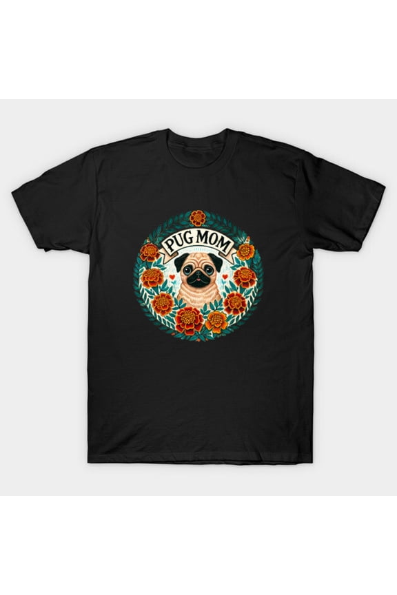 Pug Mom Floral Wreath Cute Dog Lover Gift Wrinkly Puppy Mother Unisex T-Shirt, for men & women, up to size 5XL