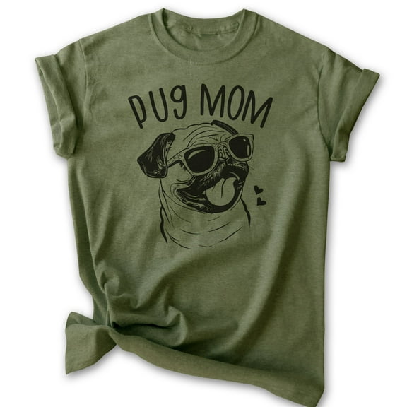 Pug Mom T-shirt, Unisex Women's Shirt, Pug Owner, Best Dog Mom Gift, Heather Military Green, X-Large