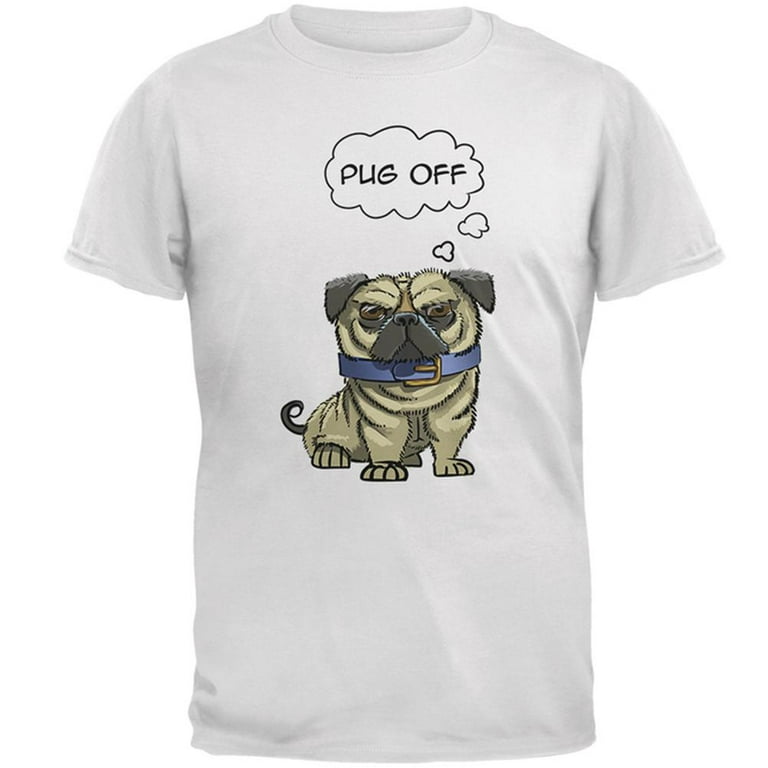 Pug Off Funny Dog Mens T Shirt White SM