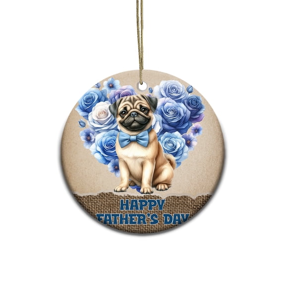 Pug Proud Dad Happy Father's Day Ceramic Round Ornament Dog Lover Gifts Home Tree Decor - 02008