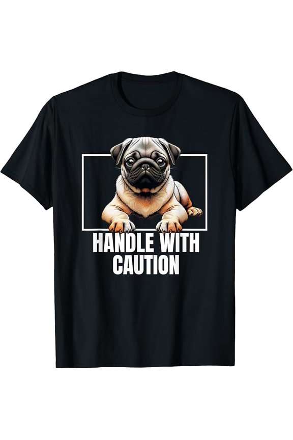 Pug Puggie-Dog Handle With Care T-Shirt