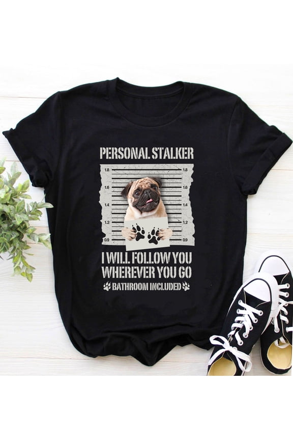 Pug Shirt / Pug Halloween Shirt / Pug Gift / Halloween Gift / Gift for Pug Lovers / Funny Personal Stalker Pug Shirt