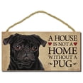 thumbnail image 1 of Pug (black) Dog Sign with Personalization Kit "a House is Not a Home Without a Pug", 1 of 5
