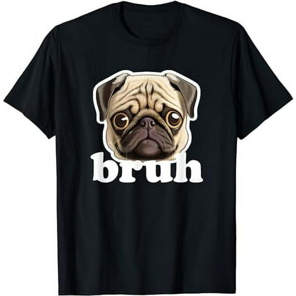 Pug says Bruh Funny Humorous Pet Dog T-Shirt