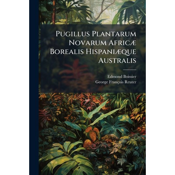 Pugillus Plantarum Novarum Afric Borealis Hispanique Australis (Paperback)