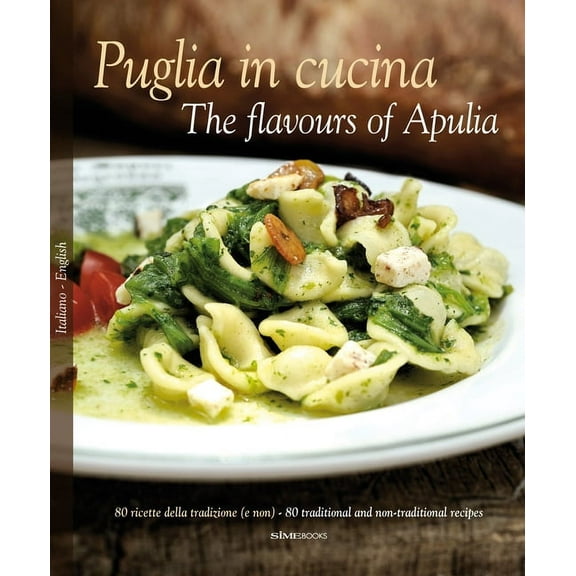 Puglia in Cucina: The Flavours of Apulia, (Hardcover)