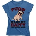 thumbnail image 1 of Pugs Make Me Happy You Not So Much - For Cute Dog Lovers Women's T-Shirt, 1 of 4