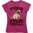 thumbnail image 1 of Pugs Make Me Happy You Not So Much - For Cute Dog Lovers Women's T-Shirt, 1 of 4