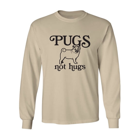 Pugs Not Hugs Adult Long Sleeve T-shirt