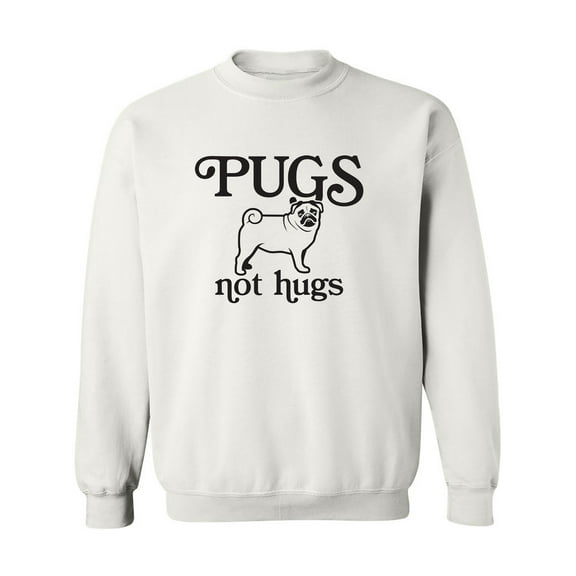 Pugs Not Hugs Crewneck Sweatshirt